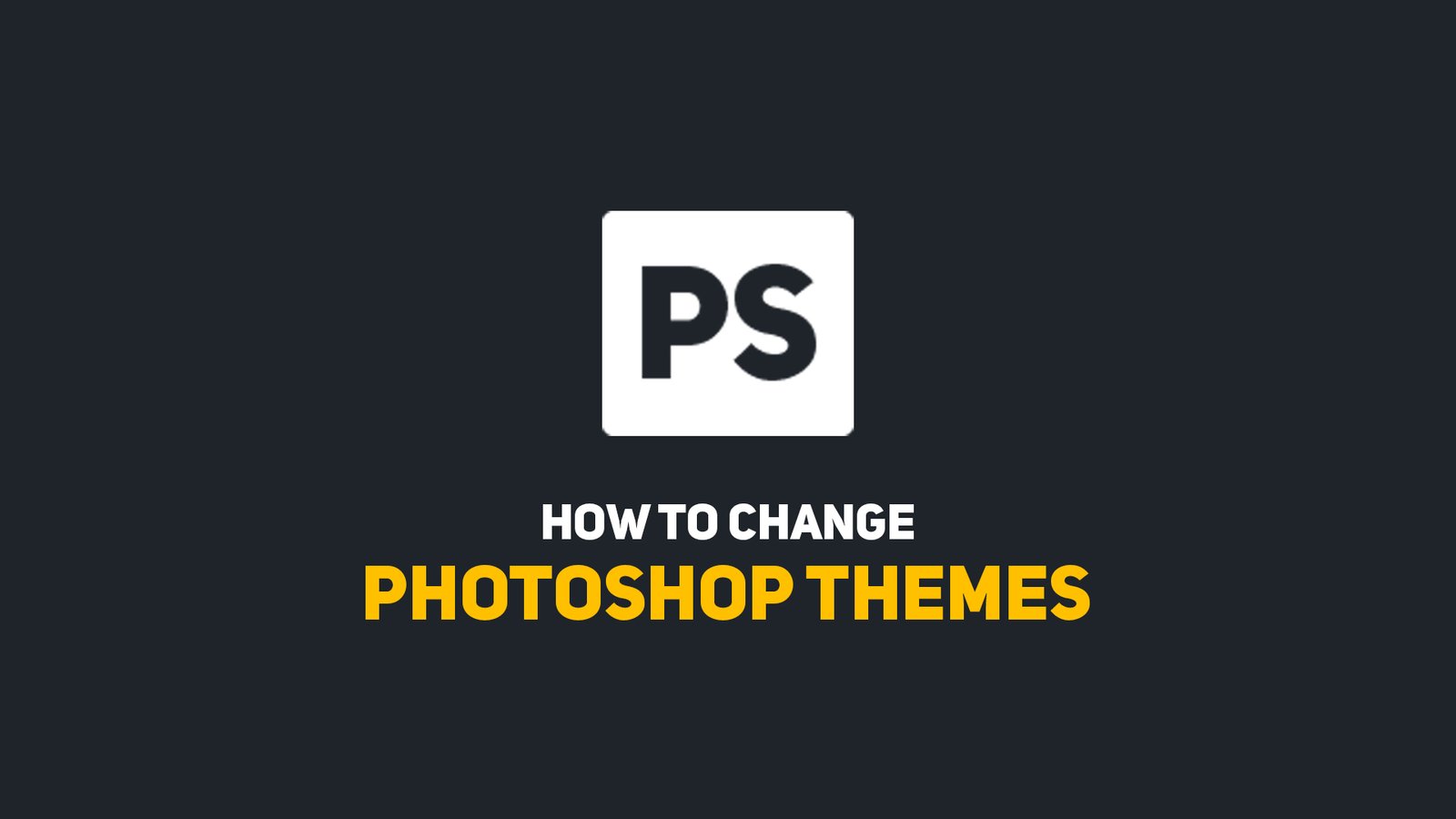 How To Change Light And Dark Theme In Photoshop