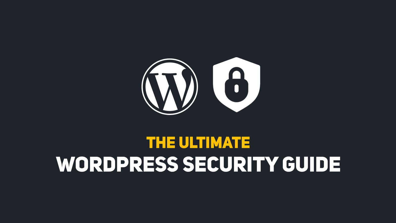 The Ultimate WordPress Security Guide For Beginners » Graphics Helper